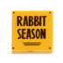 Road Sign 2 x 2 Square with Open O Clip with RABBIT SEASON Pattern: {ярко жълт}