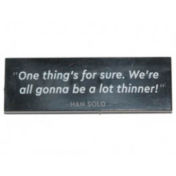 Tile 2 x 6 with One things for sure. Were all gonna be a lot thinner! - HAN SOLO Pattern: {черен}