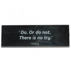 Tile 2 x 6 with Do. Or do not. There is no try. - YODA Pattern: {черен}