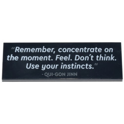 Tile 2 x 6 with '"Remember, concentrate on the moment. Feel. Don't think. Use your instincts." - QUI-GON JINN' Pattern: {черен}