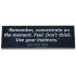 Tile 2 x 6 with '"Remember, concentrate on the moment. Feel. Don't think. Use your instincts." - QUI-GON JINN' Pattern: {черен}