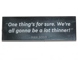 Tile 2 x 6 with One things for sure. Were all gonna be a lot thinner! - HAN SOLO Pattern: {черен}